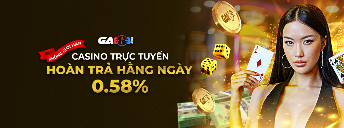 Casino trực tuyến Hoàn trả hằng ngày 0.58%