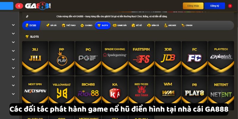 Các đối tác phát hành game nổ hũ điển hình tại nhà cái GA888