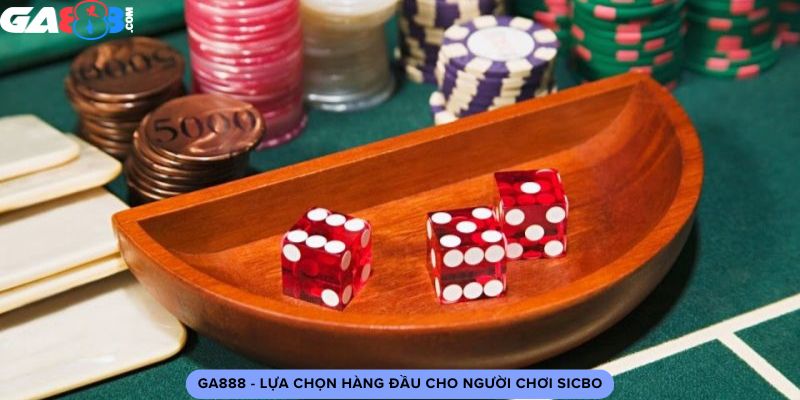 GA888 - Lựa chọn hàng đầu cho người chơi Sicbo