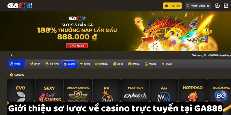 Giới thiệu sơ lược về casino trực tuyến tại GA888