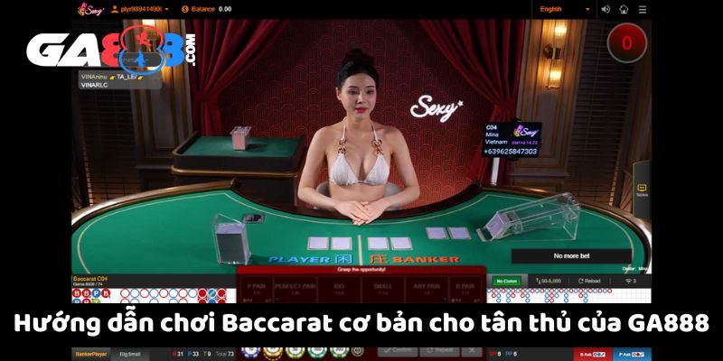 Hướng dẫn chơi Baccarat cơ bản cho tân thủ của GA888