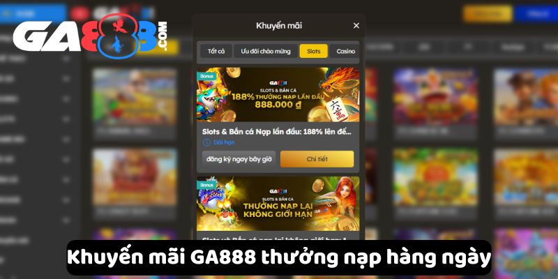 Khuyến mãi GA888 thưởng nạp hàng ngày