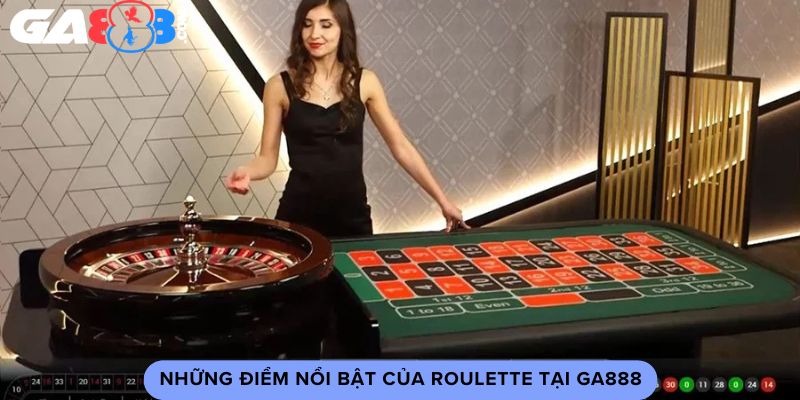 Những điểm nổi bật của roulette tại GA888